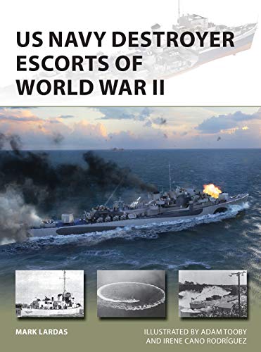 US Navy Destroyer Escorts of World War II (New Vanguard)