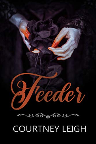 Feeder: A Gothic Vampire Romance (Feeder-verse Book 1) (English Edition)
